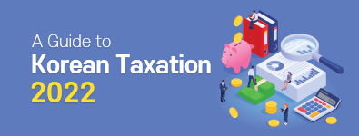 A Guide to Korean Taxation 2022